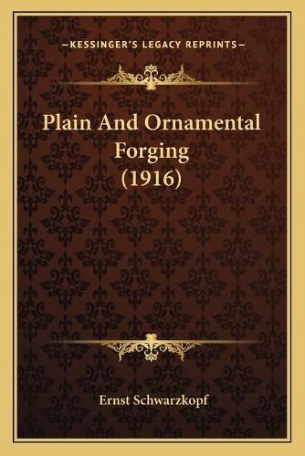 Cover image for Plain and Ornamental Forging (1916)