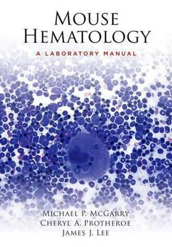 Mouse Hematology: A Laboratory Manual