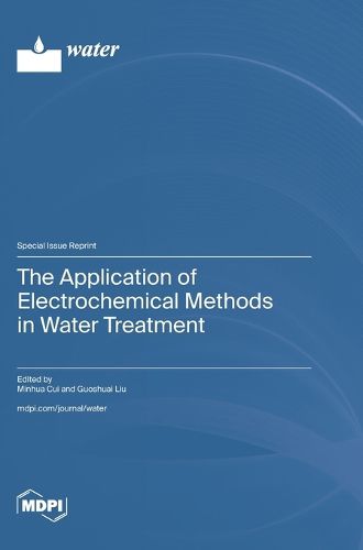 Cover image for The Application of Electrochemical Methods in Water Treatment