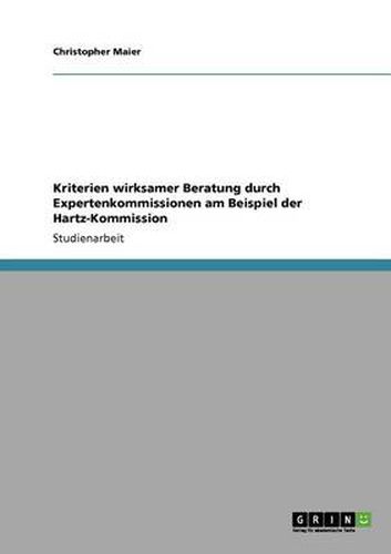 Cover image for Kriterien wirksamer Beratung durch Expertenkommissionen am Beispiel der Hartz-Kommission