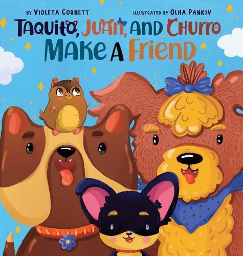 Cover image for Taquito, Juan, and Churro Make A Friend