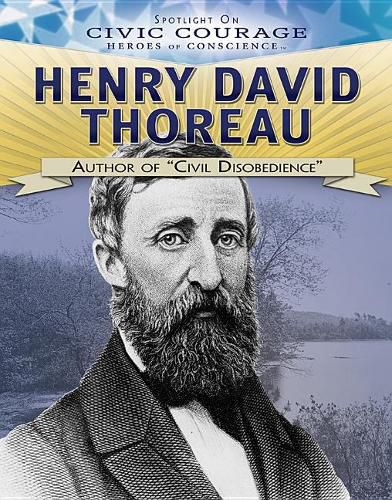 Henry David Thoreau: Author of  Civil Disobedience