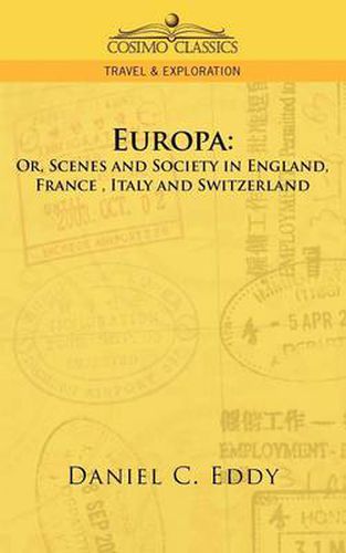 Europa: Or, Scenes and Society in England, France, Italy and Switzerland