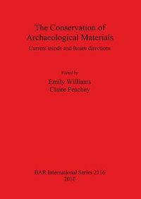 Cover image for The Conservation of Archaeological Materials: Current trends and future directions