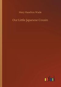 Cover image for Our Little Japanese Cousin