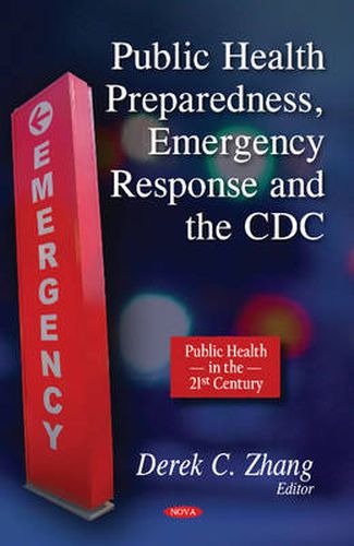 Cover image for Public Health Preparedness, Emergency Response & the CDC