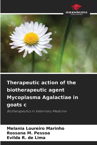 Cover image for Therapeutic action of the biotherapeutic agent Mycoplasma Agalactiae in goats c
