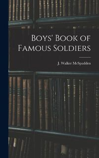 Cover image for Boys' Book of Famous Soldiers