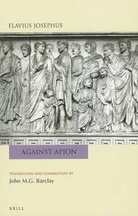 Cover image for Flavius Josephus: Against Apion: Translation and Commentary