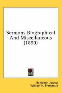 Cover image for Sermons Biographical and Miscellaneous (1899)