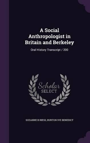 Cover image for A Social Anthropologist in Britain and Berkeley: Oral History Transcript / 200