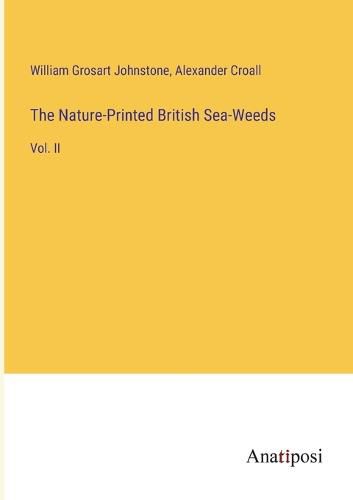 Cover image for The Nature-Printed British Sea-Weeds