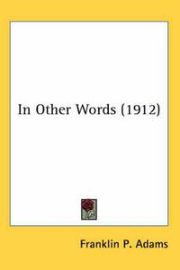 Cover image for In Other Words (1912)