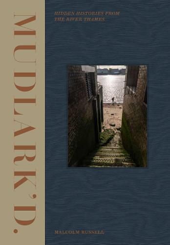 Cover image for Mudlark'd: Hidden Histories from the River Thames