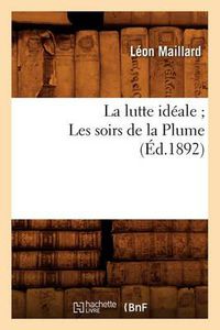 Cover image for La Lutte Ideale Les Soirs de la Plume (Ed.1892)