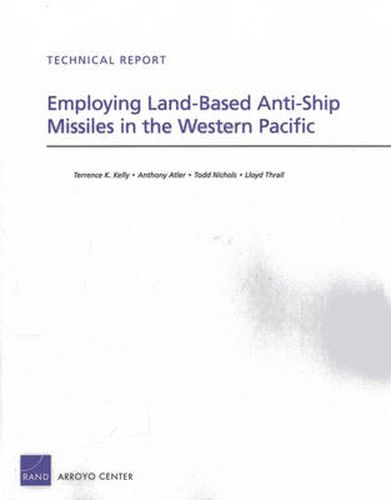 Cover image for Employing Land-Based Anti-Ship Missiles in the Western Pacific