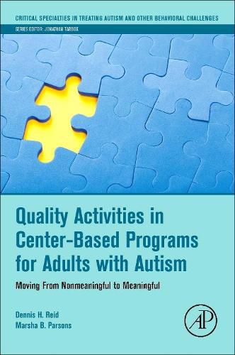 Cover image for Quality Activities in Center-Based Programs for Adults with Autism: Moving from Nonmeaningful to Meaningful