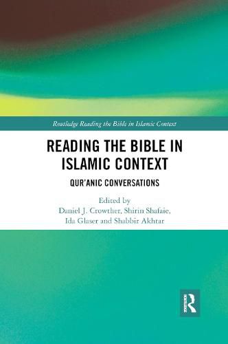 Cover image for Reading the Bible in Islamic Context: Qur'anic Conversations