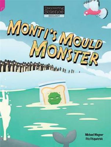 Cover image for Discovering Science - Biology: Monti's Mould Monster (Reading Level 30/F&P Level U)