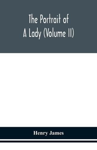 The portrait of a lady (Volume II)