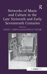 Cover image for Networks of Music and Culture in the Late Sixteenth and Early Seventeenth Centuries: A Collection of Essays in Celebration of Peter Philips's 450th Anniversary