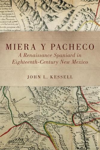 Cover image for Miera y Pacheco: A Renaissance Spaniard in Eighteenth-Century New Mexico