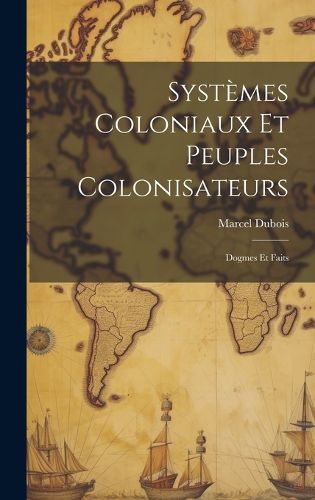 Systemes Coloniaux Et Peuples Colonisateurs