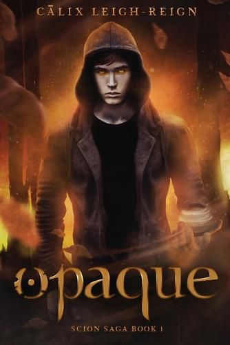 Cover image for Opaque: Scion Saga Book 1