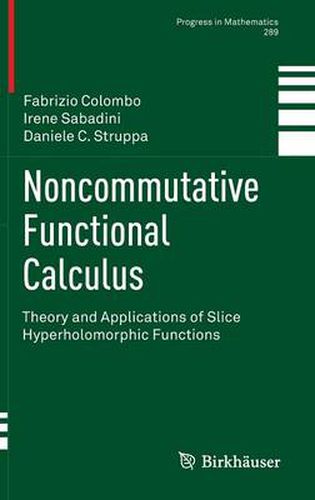 Cover image for Noncommutative Functional Calculus: Theory and Applications of Slice Hyperholomorphic Functions