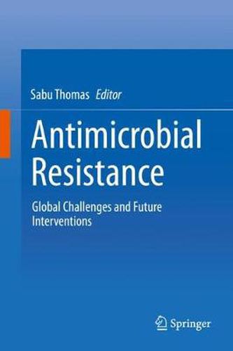 Cover image for Antimicrobial Resistance: Global Challenges and Future Interventions