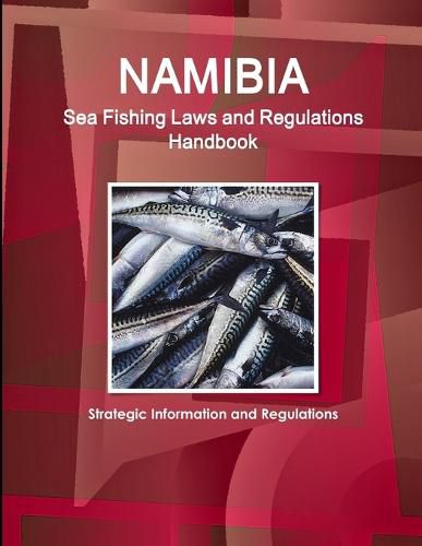Cover image for Namibia Sea Fishing Laws and Regulations Handbook - Strategic Information and Regulations