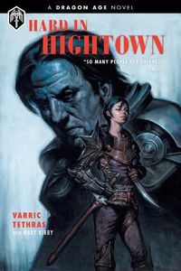 Cover image for Dragon Age: Hard In Hightown: A Dragon Age Novel