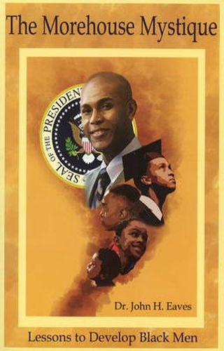 Cover image for The Morehouse Mystique: Lessons to Develop Black Men