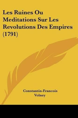 Les Ruines Ou Meditations Sur Les Revolutions Des Empires (1791)