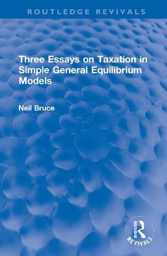 Cover image for Three Essays on Taxation in Simple General Equilibrium Models