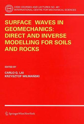 Cover image for Surface Waves in Geomechanics: Direct and Inverse Modelling for Soils and Rocks