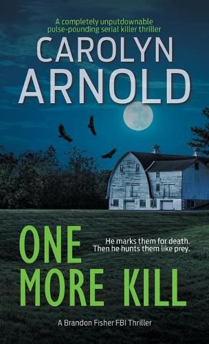 Cover image for One More Kill: A completely unputdownable pulse-pounding serial killer thriller