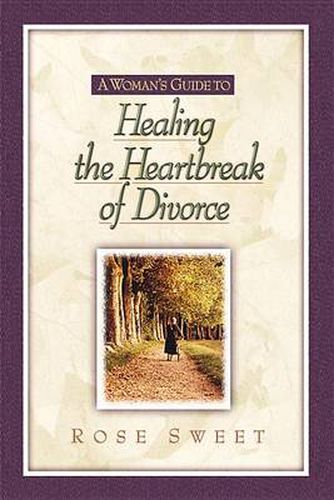 Cover image for A Woman's Guide to-- Healing the Heartbreak of Divorce