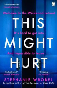 Cover image for This Might Hurt: The gripping new novel from the author of Richard & Judy bestseller The Recovery of Rose Gold