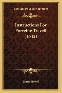 Cover image for Instructions for Forreine Travell (1642)