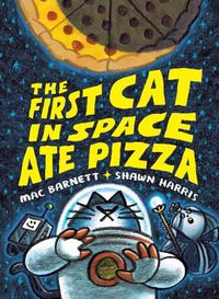 Cover image for The First Cat in Space Ate Pizza