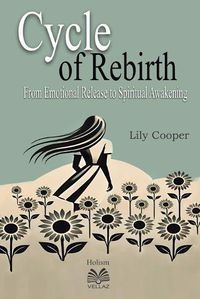 Cover image for Cycle of Rebirth - From Emotional Release to Spiritual Awakening