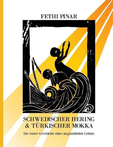 Cover image for Schwedischer Hering und Turkischer Mokka: Die wahre Geschichte eines unglaublichen Lebens