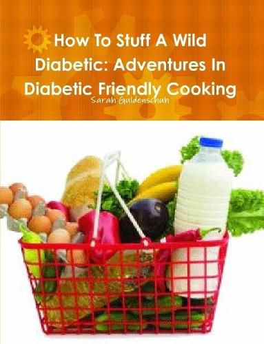 Cover image for How To Stuff A Wild Diabetic