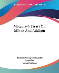 Cover image for Macaulay's Essays on Milton and Addison