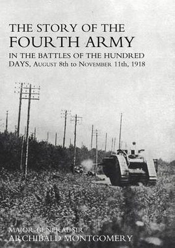 Cover image for Story of the Fourth Army in the Battles of the Hundred Days: AUGUST 8TH TO NOVEMBER 11TH 1918 Text Volume