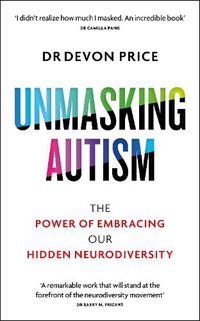 Cover image for Unmasking Autism: The Power of Embracing Our Hidden Neurodiversity