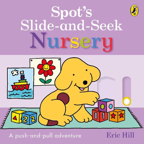 Spot's Slide and Seek: Nursery
