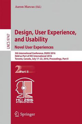 Cover image for Design, User Experience, and Usability: Novel User Experiences: 5th International Conference, DUXU 2016, Held as Part of HCI International 2016, Toronto, Canada, July 17-22, 2016, Proceedings, Part II