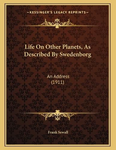 Cover image for Life on Other Planets, as Described by Swedenborg: An Address (1911)